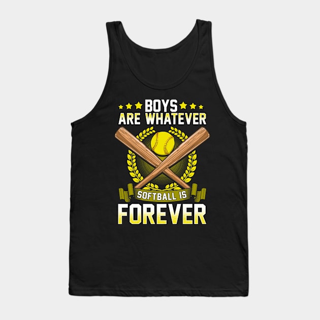 Boys Are Whatever Softball Is Forever Tank Top by E